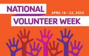 GIVE THANKS TO VOLUNTEERS DURING NATIONAL VOLUNTEER WEEK